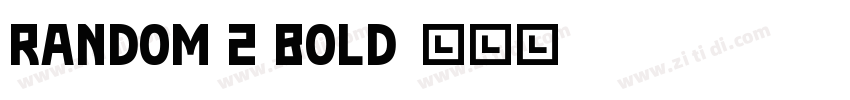 Random 2 Bold字体转换